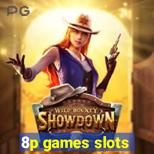 8p games slots